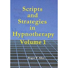 Scripts and Strategies in Hypnotherapy Volume 1