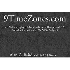9TimeZones.com - an eMail screenplay collaboration between Hungary and L.A. (includes first draft script 'The Fall In Budapest')