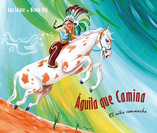Águila que Camina: El niño comanche (Spanish Edition)
