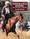 Endurance Riding : From First Steps to 100 Miles