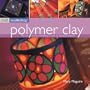 Polymer Clay: Craft Workshop Series