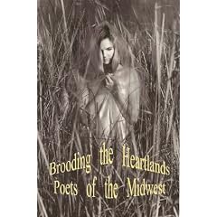 Brooding the Heartlands Poets of the Midwest: Poets of the Midwest
