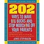 202 Ways to Make Big Bucks and Stop Mooching Off Your Parents (202 Ways Not to Mooch Off Your Parents)