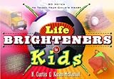 Life Brighteners for Kids: 90 Note to Touch Your Child's Heart