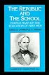 Republic and the School: Horace Mann on the Education of Free Man (Classics in Education)