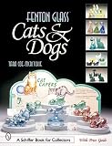 Fenton Glass Cats & Dogs (Schiffer Book for Collectors)