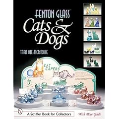 Fenton Glass Cats & Dogs (Schiffer Book for Collectors) by Tara Coe-McRitchie