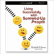 Living Successfully with Screwed-Up People | [Elizabeth B. Brown]