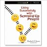 Living Successfully with Screwed-Up People