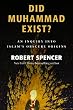 Did Muhammad Exist?: An Inquiry into Islam's Obscure Origins