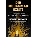 Did Muhammad Exist?: An Inquiry into Islam's Obscure Origins