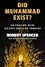 Did Muhammad Exist?: an Inquiry into Islam's Obscure Origins