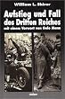 Aufstieg und Fall des Dritten Reiches. Mit einem Vorwort von Golo Mann.