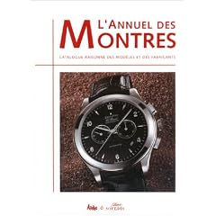 L'Annuel des montres : Catalogue raisonn� des mod�les et des fabricants