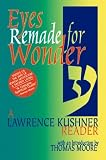Eyes Remade for Wonder: A Lawrence Kushner Reader (The Kushner Series)
