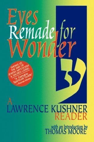 Eyes Remade for Wonder: A Lawrence Kushner Reader (The Kushner series)
