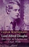 Produkt-Bild: Lord Alfred Douglas. Ein Leben im Schatten von Oscar Wilde