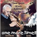 two guys from kansas city ONE MORE TIME by Ed Dix and Arch Martin