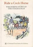 Ride a cock horse : the inside story of the stagecoach