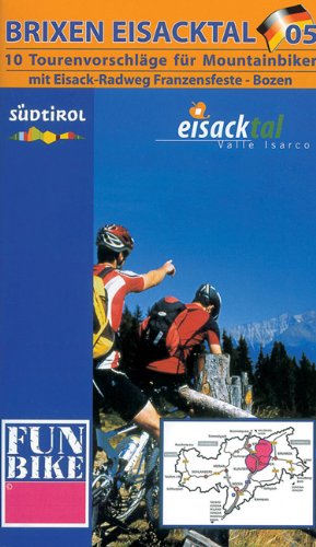 Carto Direct Funbike MTB Gebietsf&uuml;hrer 05 Brixen / Eisacktal: 10 Tourenvorschl&auml;ge f&uuml;r Mountainbiker. Mit Eisack-Radweg Franzensfeste - Bozen
