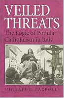 Veiled Threats: The Logic of Popular Catholicism in Italy