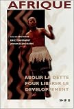 Afrique; abolir la dette pour liberer le developpement