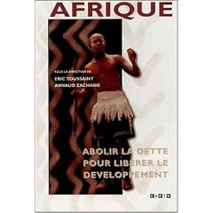 Afrique : Abolir la dette pour lib�rer le d�veloppement