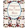Threads & Ties That Bind