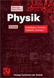 Physik - Grundlagen, Versuche, Aufgaben, L&ouml;sungen (Lernmaterialien) - Alfred B&ouml;ge, J&uuml;rgen Eichler