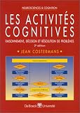 Les activités cognitives. Raisonnement, décision et résolution de problèmes. 2e édition