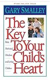 The Key to Your Child`s Heart