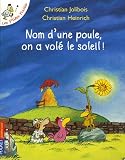Les P'tites Poules : Nom d'une poule, on a vol� le soleil !