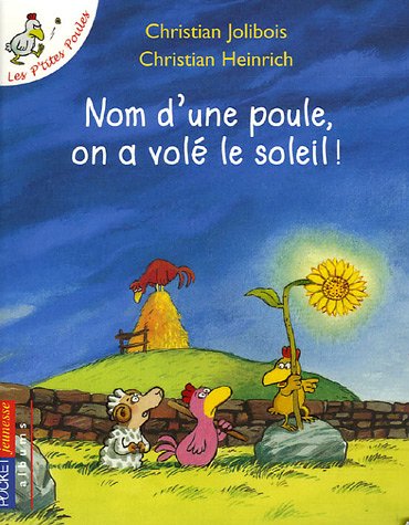 Les P'tites Poules : Nom d'une poule, on a volé le soleil !