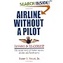 Airline Without  A Pilot - Leadership Lessons/Inside Story of Delta's Success, Decline and Bankruptcy