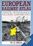 European Railway Atlas: France, Netherlands, Belgium, Luxembourg