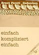 Einfach kompliziert einfach. Gedanken mit Tiefgang