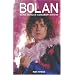 Bolan:: The Rise and Fall of a 20th Century Superstar