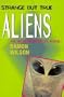 Aliens (Strange But True Series)