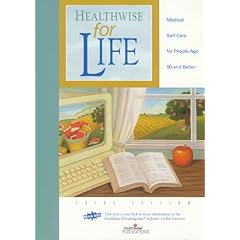 Healthwise for Life: Medical Self-Care for People Age 50 and Better