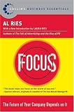 Focus : The Future of Your Company Depends on It (HarperBusiness Essentials)