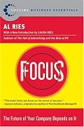 Focus : The Future of Your Company Depends on It (HarperBusiness Essentials)