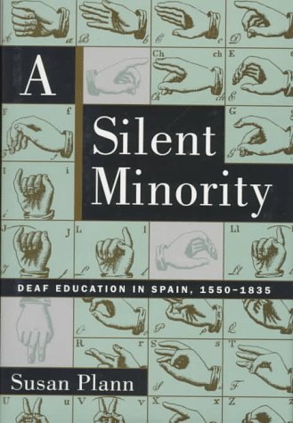 Books: A Silent Minority. Deaf Education in Spain, 1550 1835