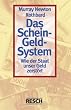 Das Schein-Geld-System: Wie der Staat unser Geld zerst�rt