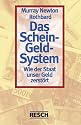 Das Schein-Geld-System: Wie der Staat unser Geld zerstört