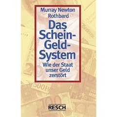 Das Schein-Geld-System: Wie der Staat unser Geld zerst�rt