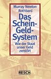 Das Schein-Geld-System: Wie der Staat unser Geld zerst�rt