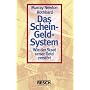 Das Schein-Geld-System: Wie der Staat unser Geld zerst�rt