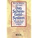 Das Schein-Geld-System. Wie der Staat unser Geld zerstört