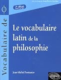 Le vocabulaire latin de la philosophie : De Cicéron à Heidegger