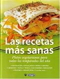 Las Recetas Mas Sanas/the Healthiest Recipes (Spanish Edition)
